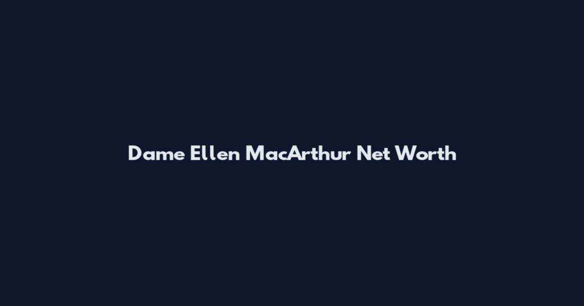 Dame Ellen MacArthur Net Worth