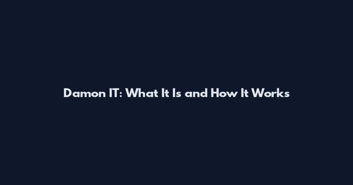 Damon IT: What It Is and How It Works