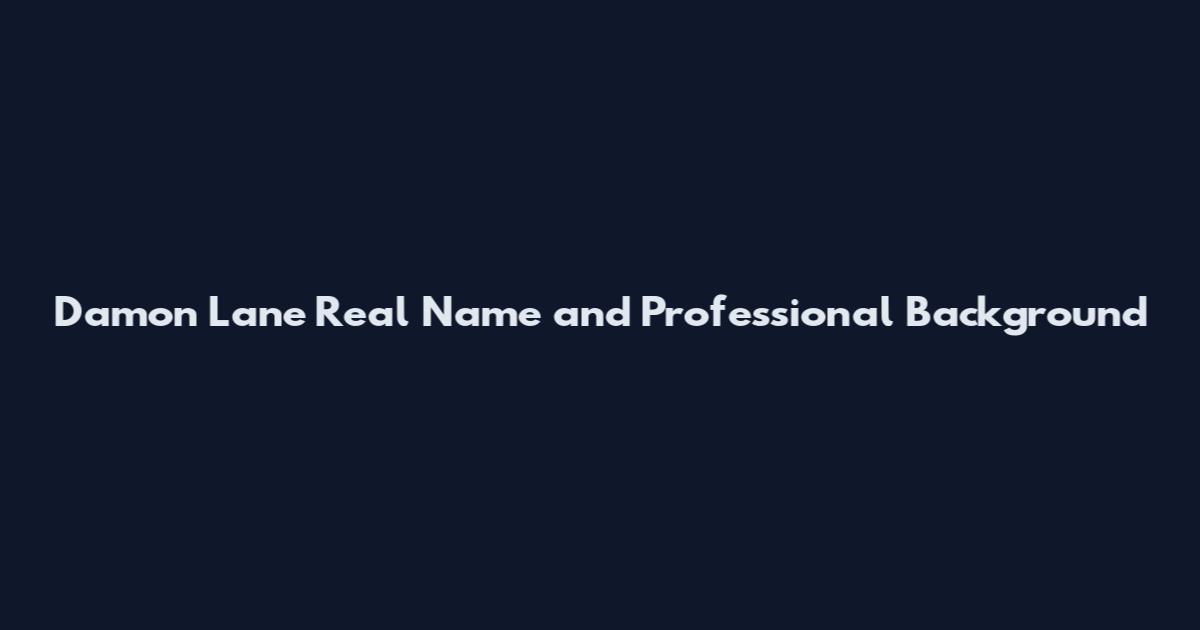 Damon Lane Real Name and Professional Background