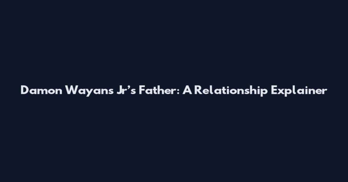 Damon Wayans Jr’s Father: A Relationship Explainer