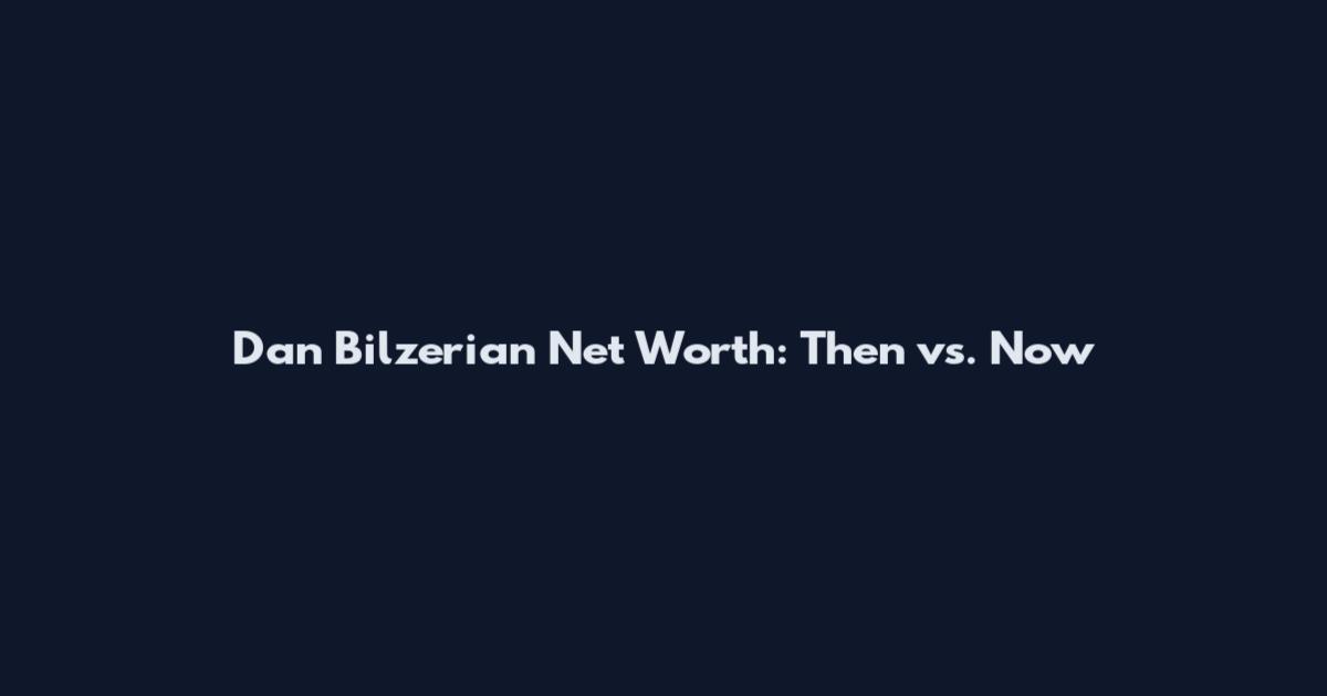 Dan Bilzerian Net Worth: Then vs. Now