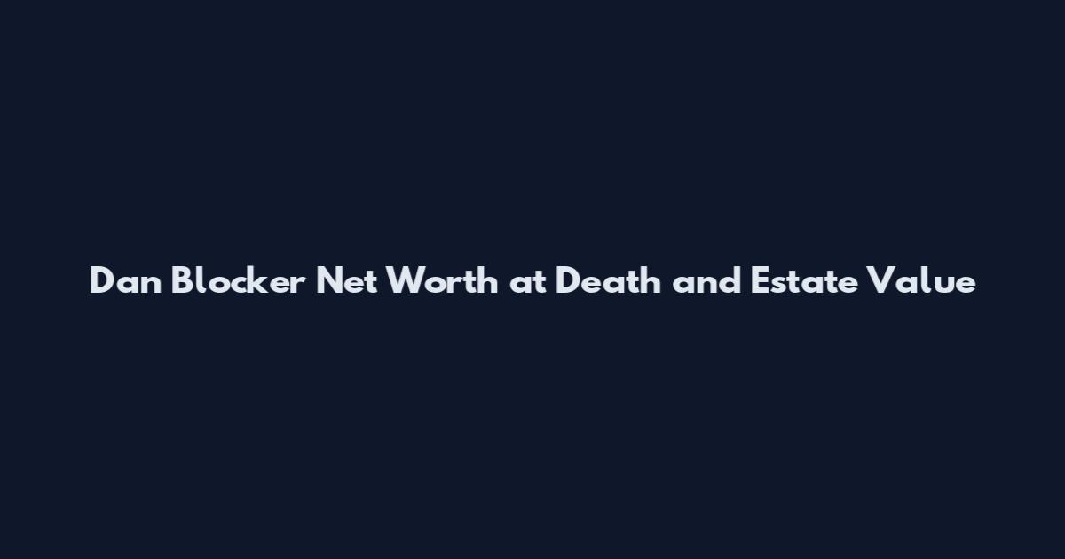 Dan Blocker Net Worth at Death and Estate Value