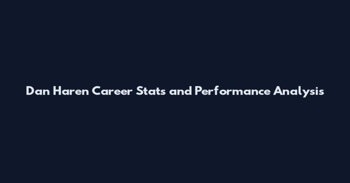 Dan Haren Career Stats and Performance Analysis