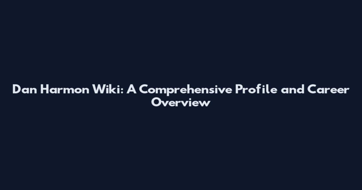 Dan Harmon Wiki: A Comprehensive Profile and Career Overview
