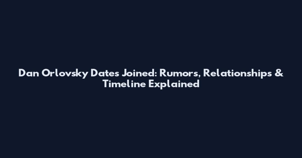Dan Orlovsky Dates Joined: Rumors, Relationships & Timeline Explained