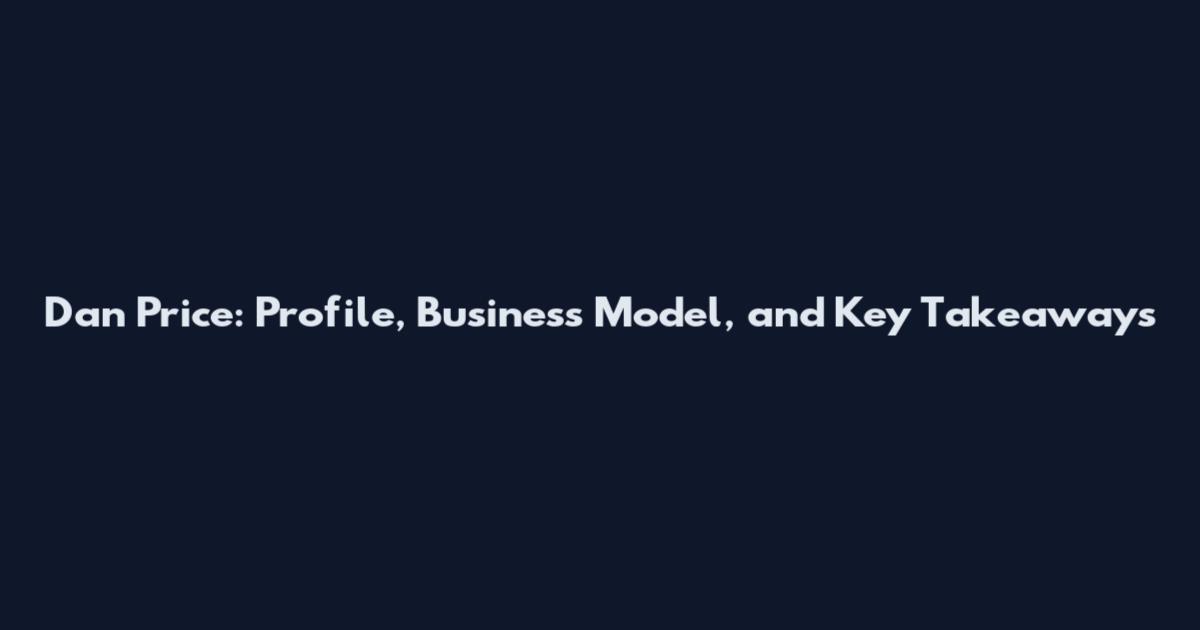 Dan Price: Profile, Business Model, and Key Takeaways