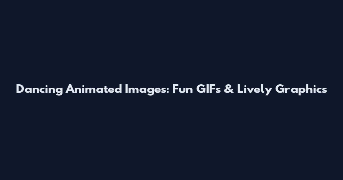 Dancing Animated Images: Fun GIFs & Lively Graphics