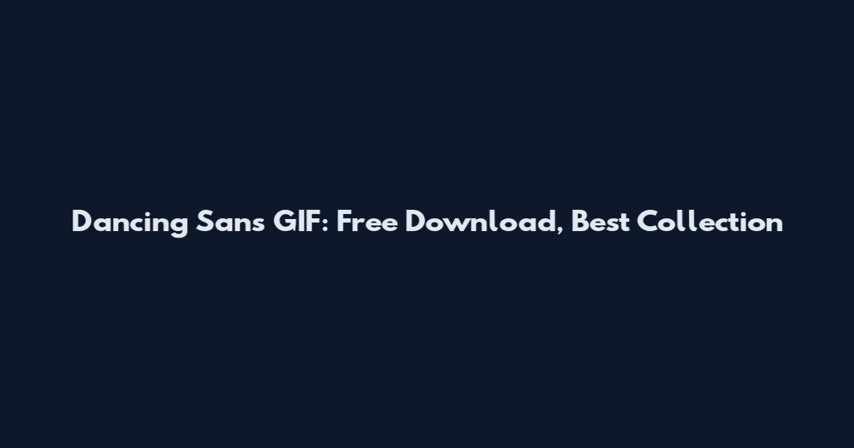 Dancing Sans GIF: Free Download, Best Collection