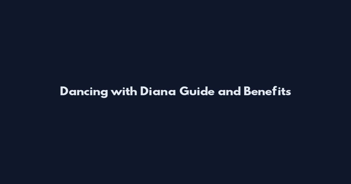 Dancing with Diana Guide and Benefits