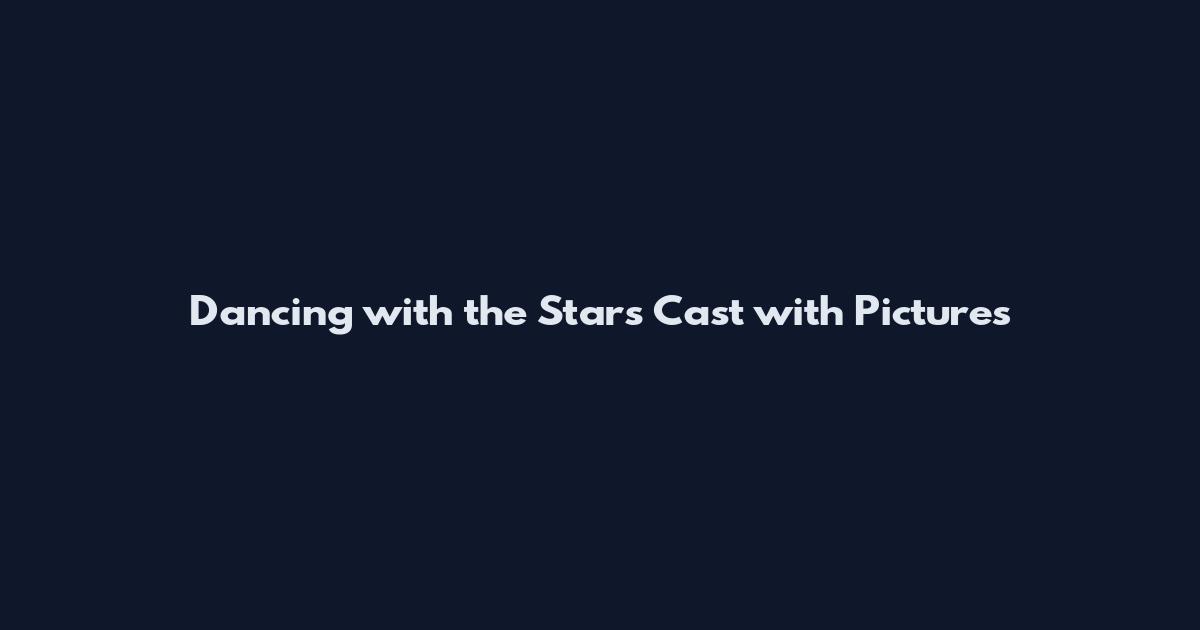 Dancing with the Stars Cast with Pictures