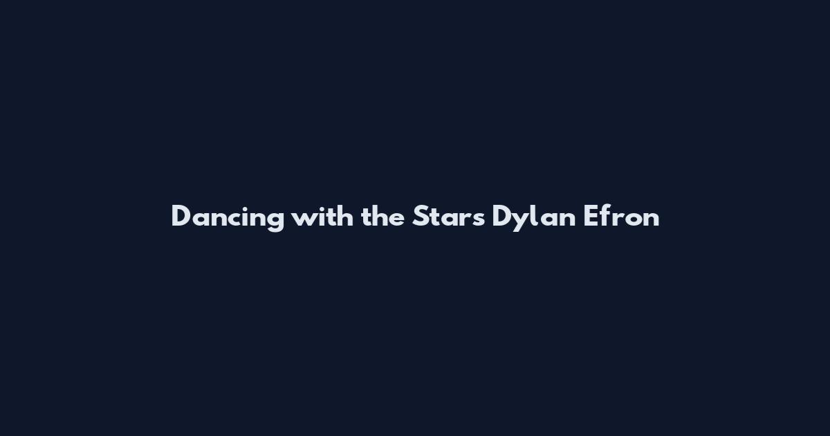 Dancing with the Stars Dylan Efron