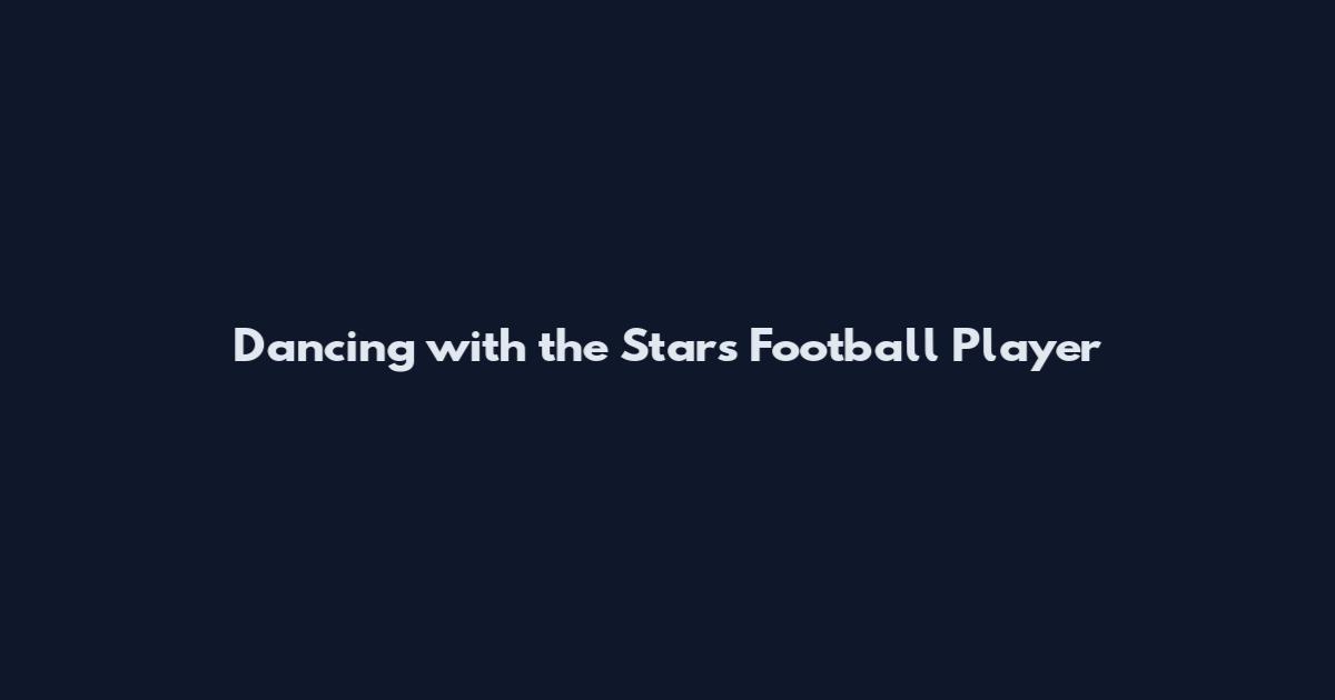 Dancing with the Stars Football Player