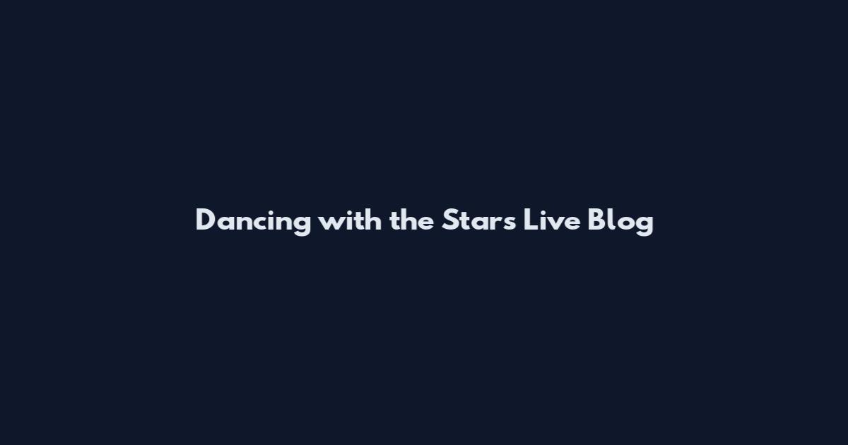 Dancing with the Stars Live Blog