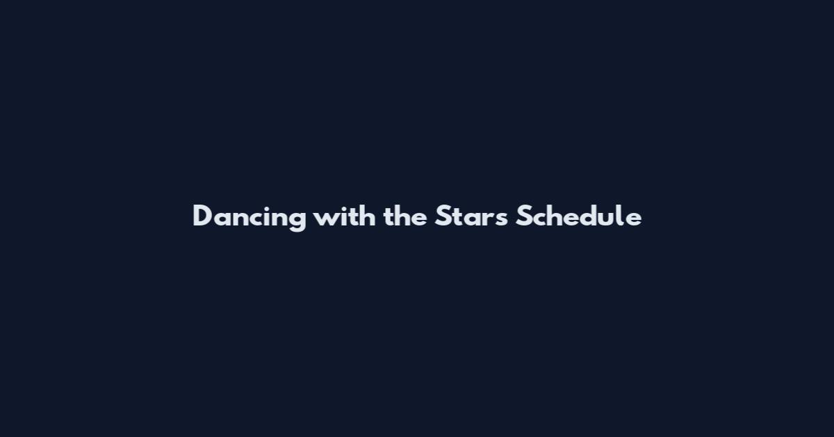 Dancing with the Stars Schedule