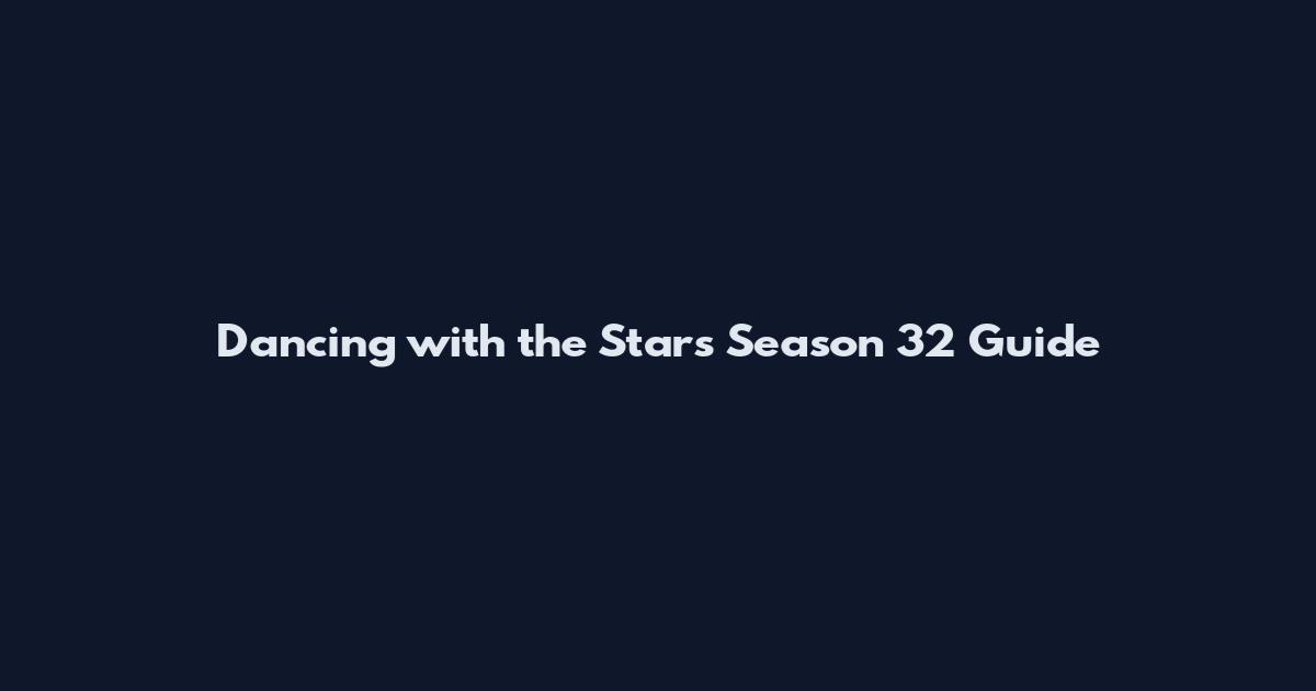 Dancing with the Stars Season 32 Guide