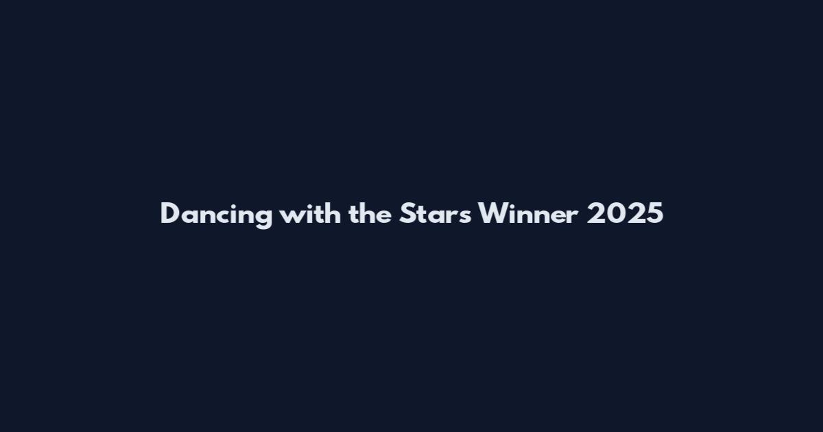 Dancing with the Stars Winner 2025