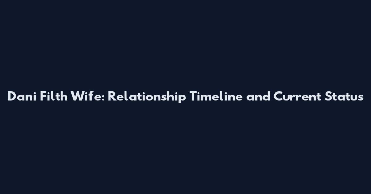 Dani Filth Wife: Relationship Timeline and Current Status