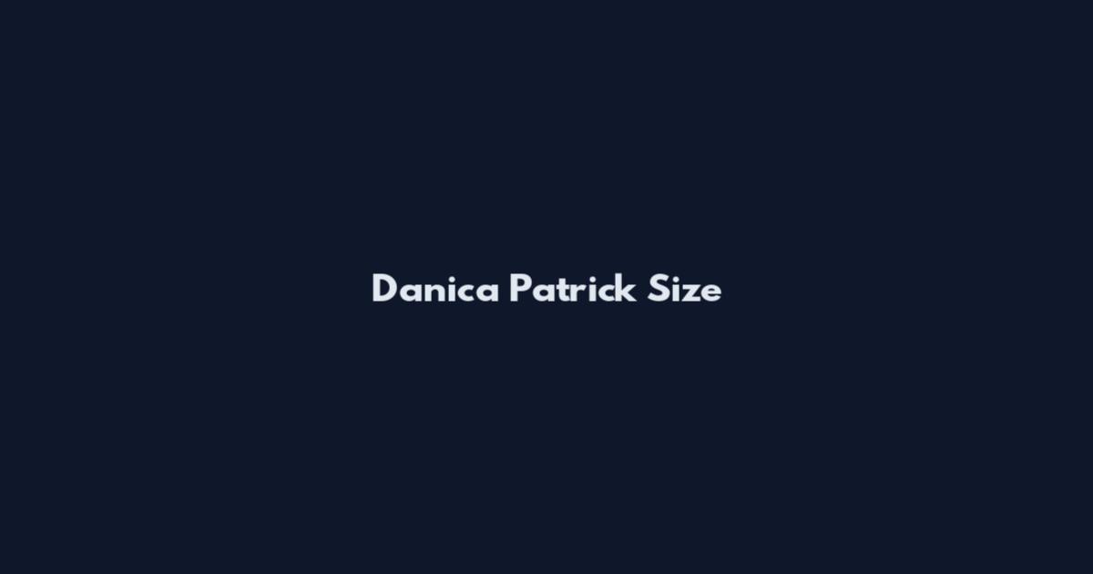 Danica Patrick Size