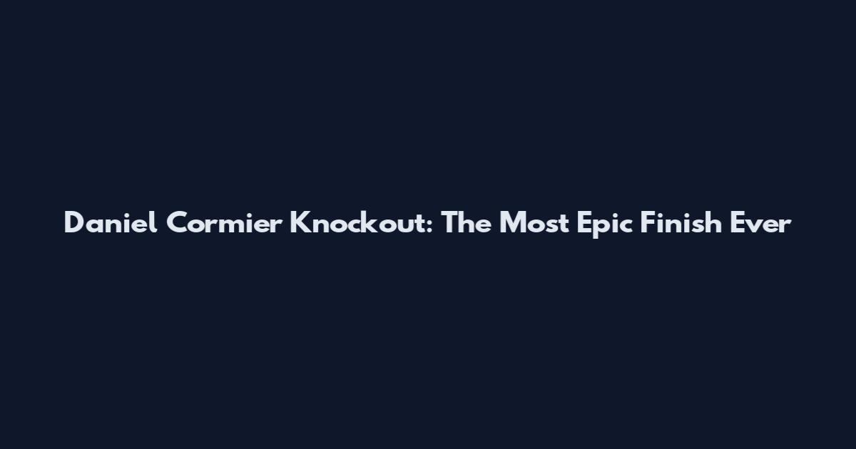 Daniel Cormier Knockout: The Most Epic Finish Ever