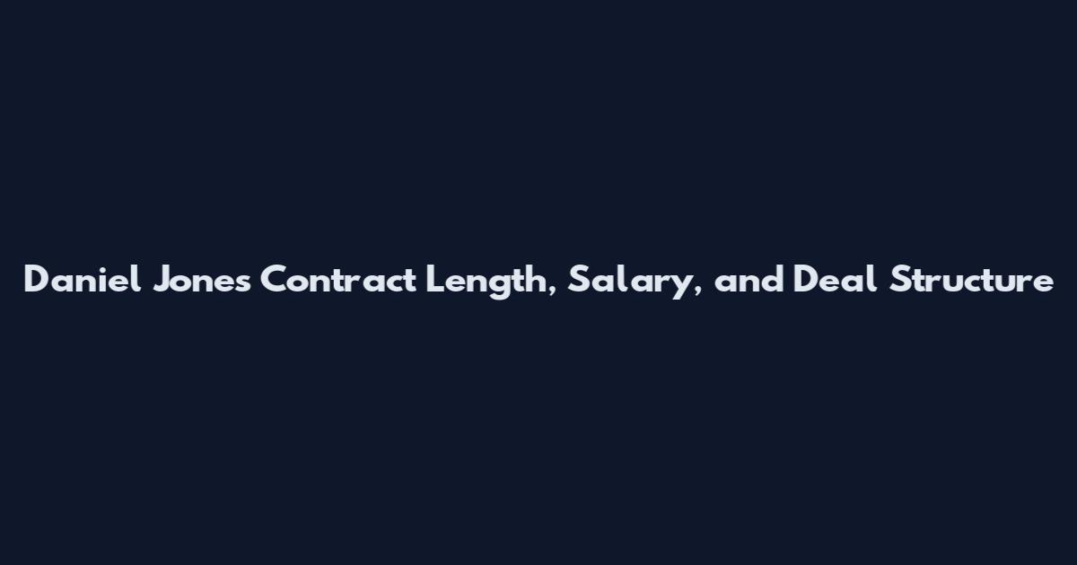Daniel Jones Contract Length, Salary, and Deal Structure