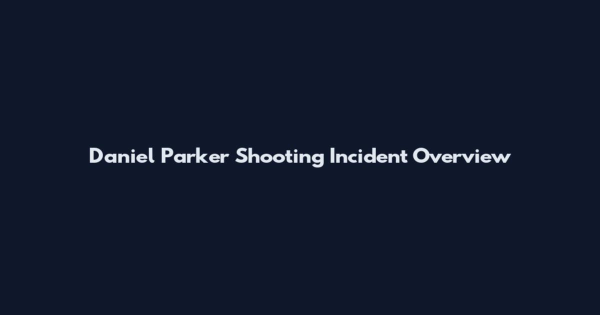 Daniel Parker Shooting Incident Overview