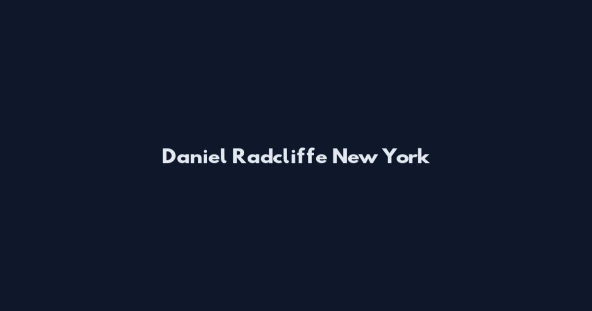 Daniel Radcliffe New York