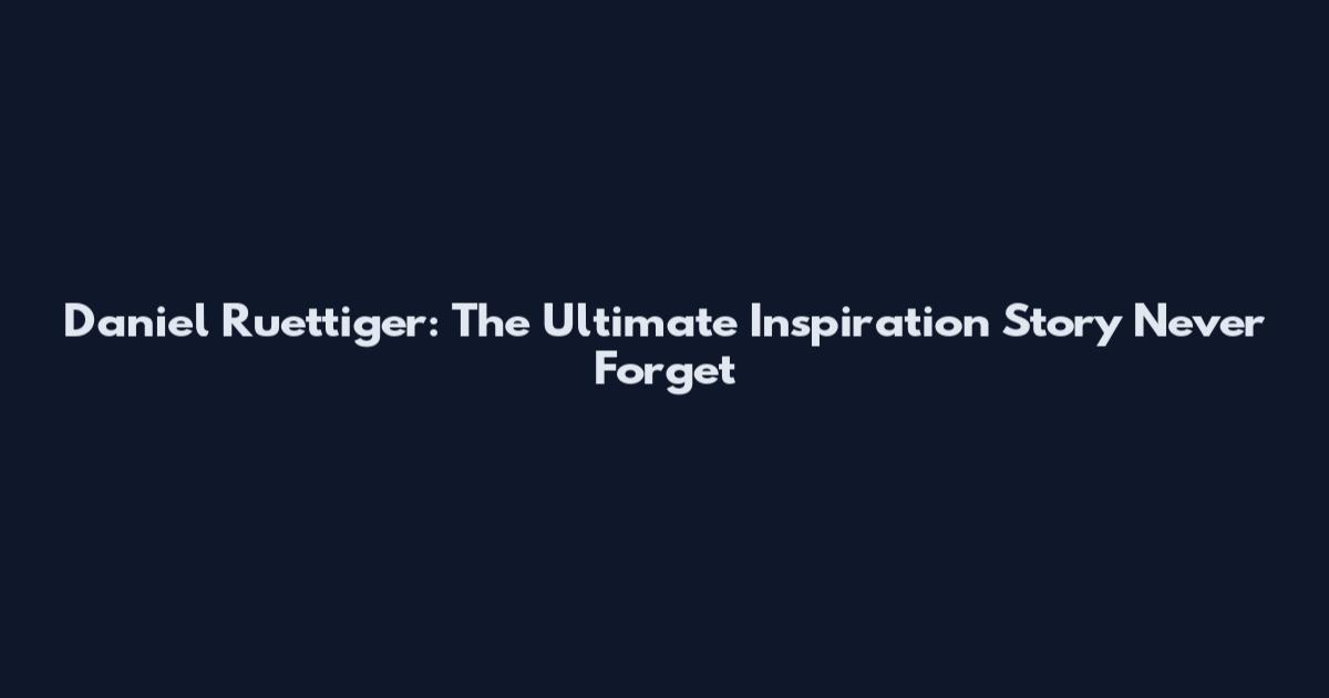 Daniel Ruettiger: The Ultimate Inspiration Story Never Forget