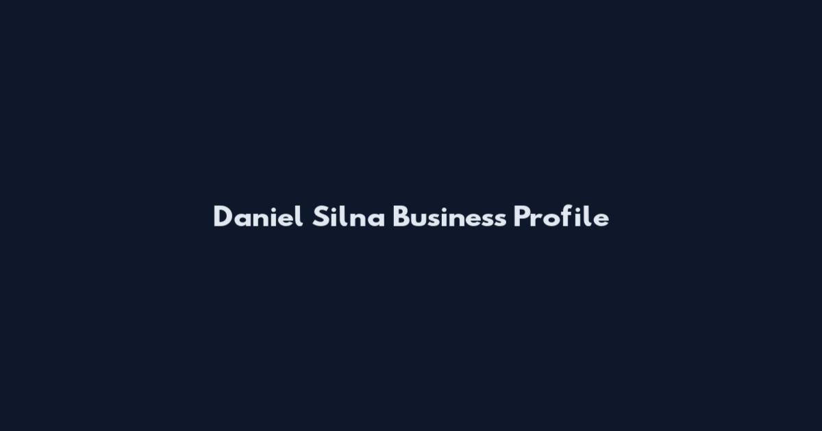 Daniel Silna Business Profile