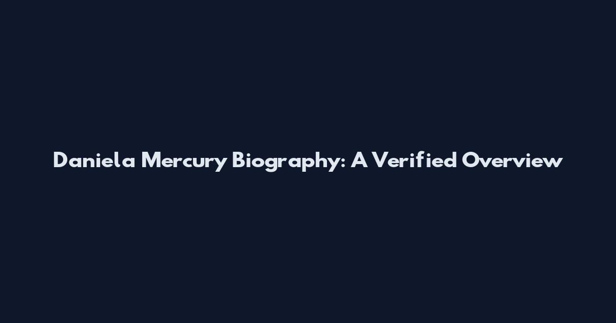 Daniela Mercury Biography: A Verified Overview
