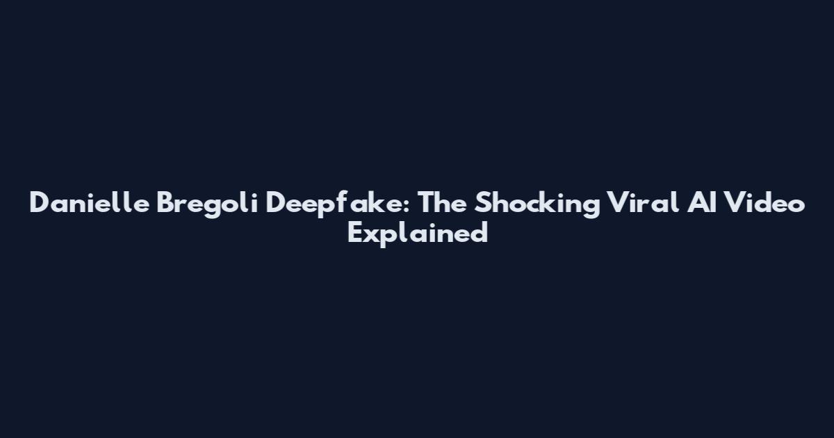 Danielle Bregoli Deepfake: The Shocking Viral AI Video Explained