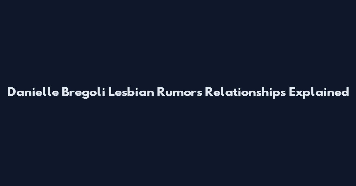 Danielle Bregoli Lesbian Rumors Relationships Explained