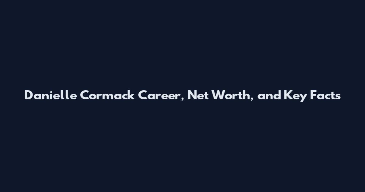 Danielle Cormack Career, Net Worth, and Key Facts