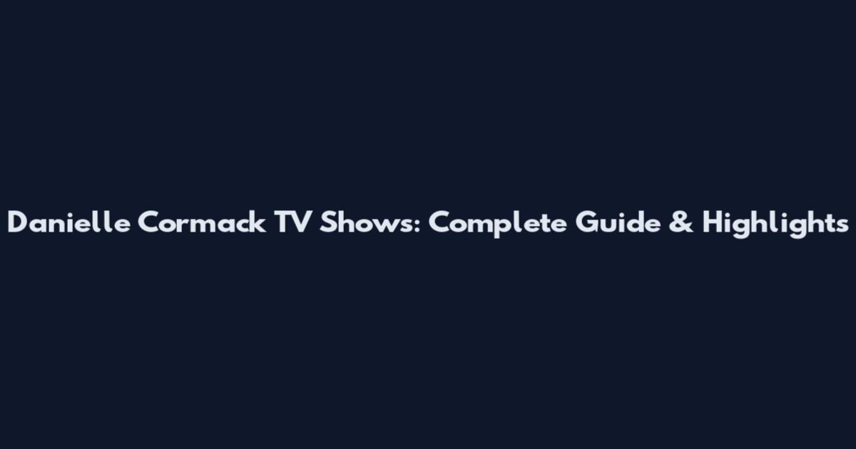 Danielle Cormack TV Shows: Complete Guide & Highlights