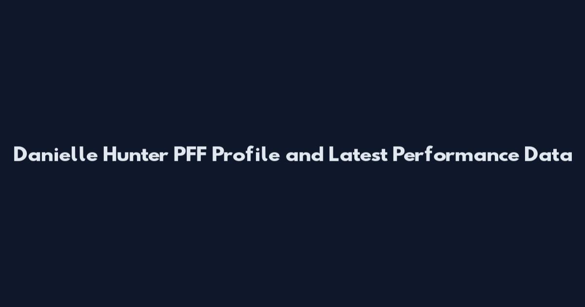 Danielle Hunter PFF Profile and Latest Performance Data