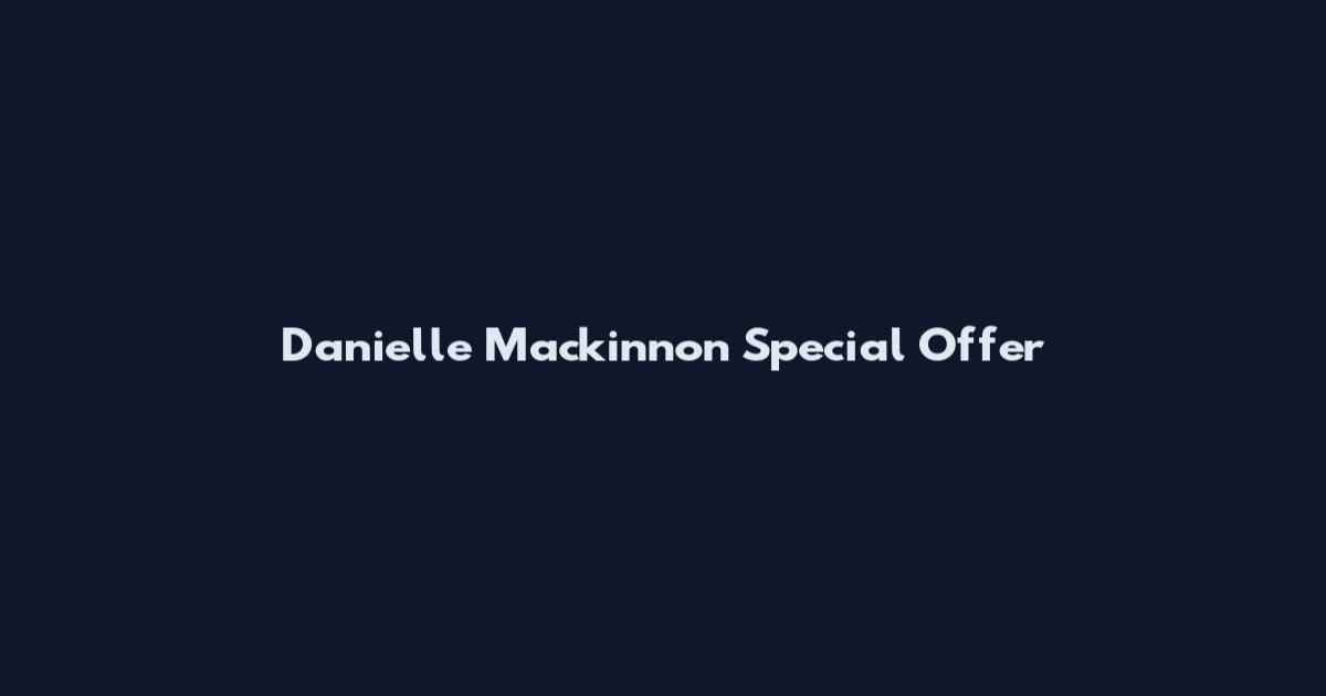 Danielle Mackinnon Special Offer