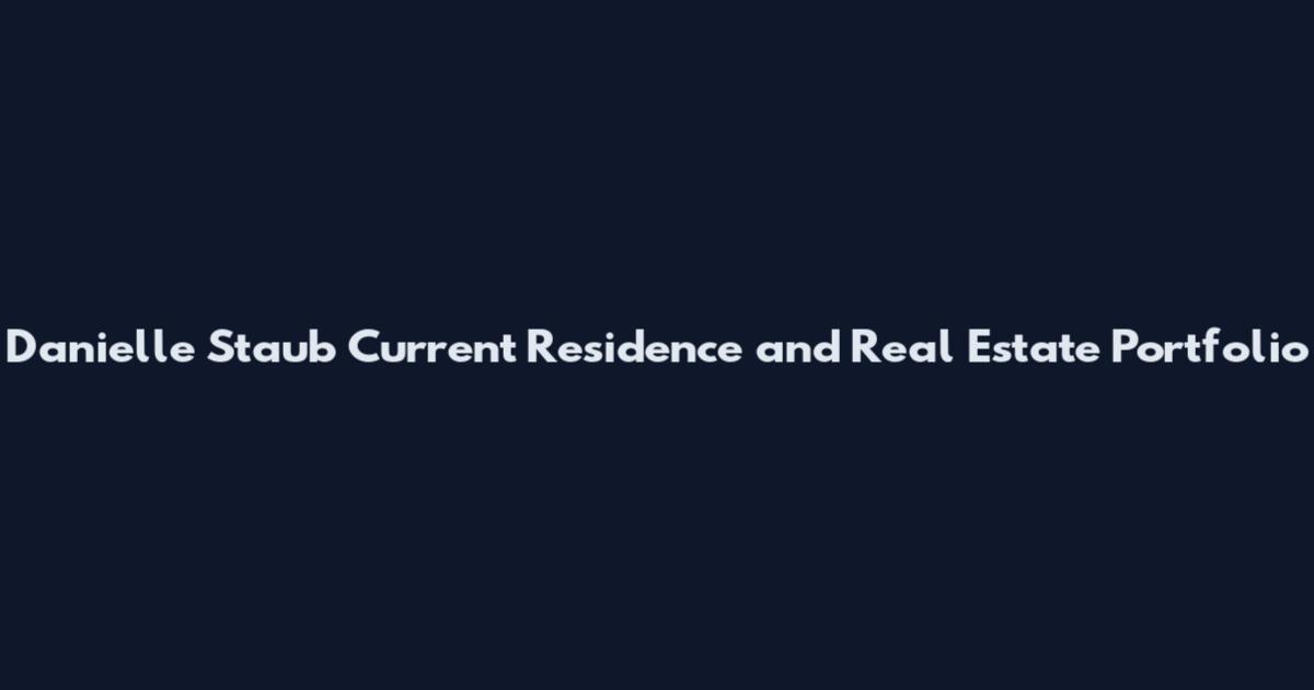 Danielle Staub Current Residence and Real Estate Portfolio