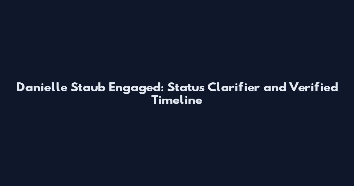 Danielle Staub Engaged: Status Clarifier and Verified Timeline