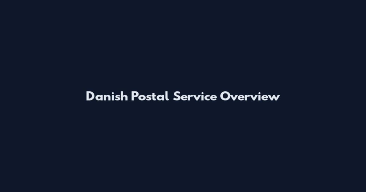 Danish Postal Service Overview