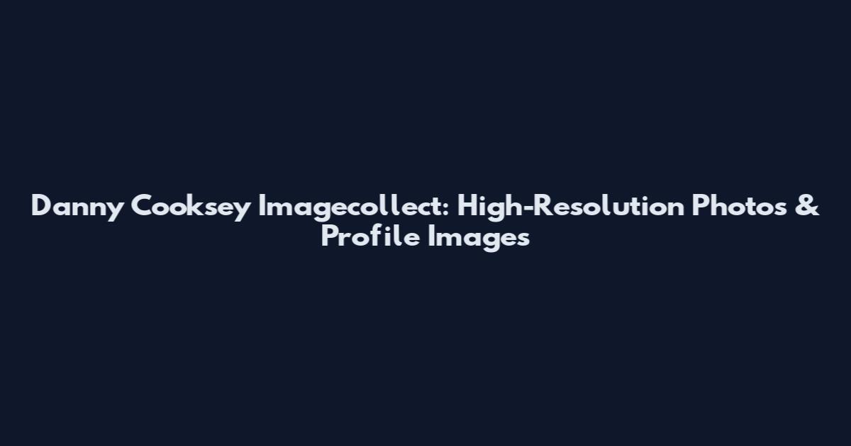 Danny Cooksey Imagecollect: High-Resolution Photos & Profile Images
