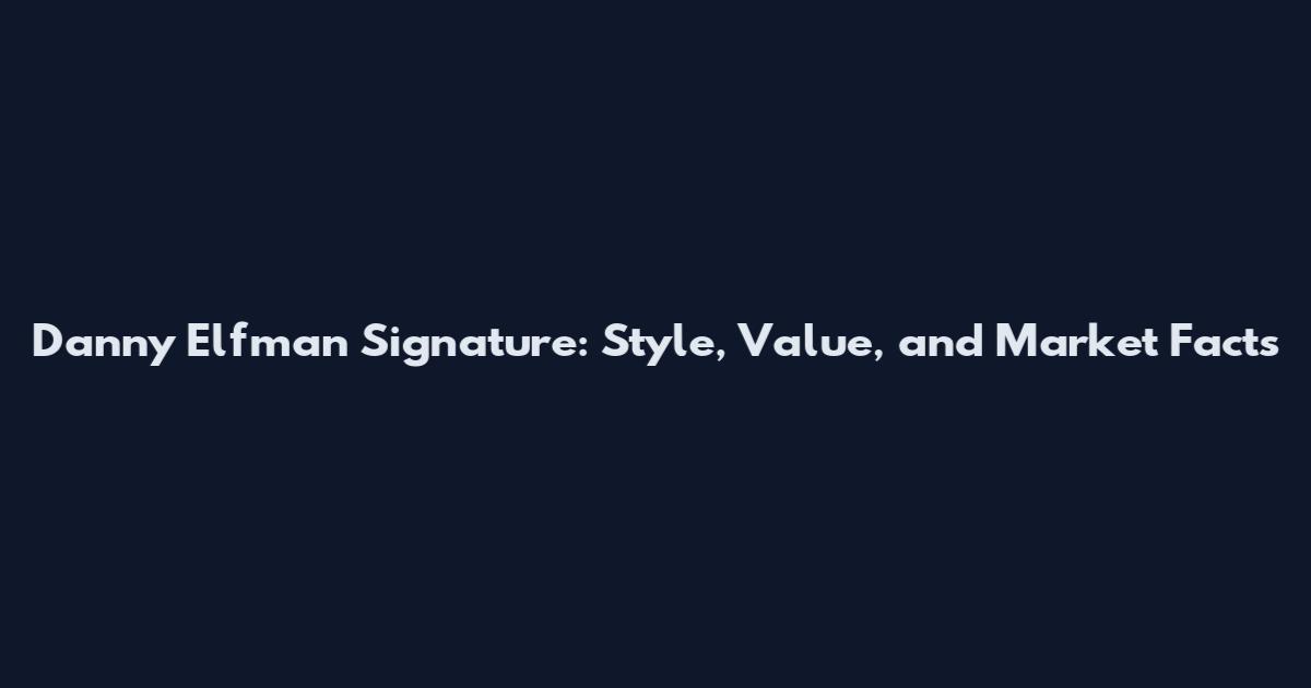 Danny Elfman Signature: Style, Value, and Market Facts
