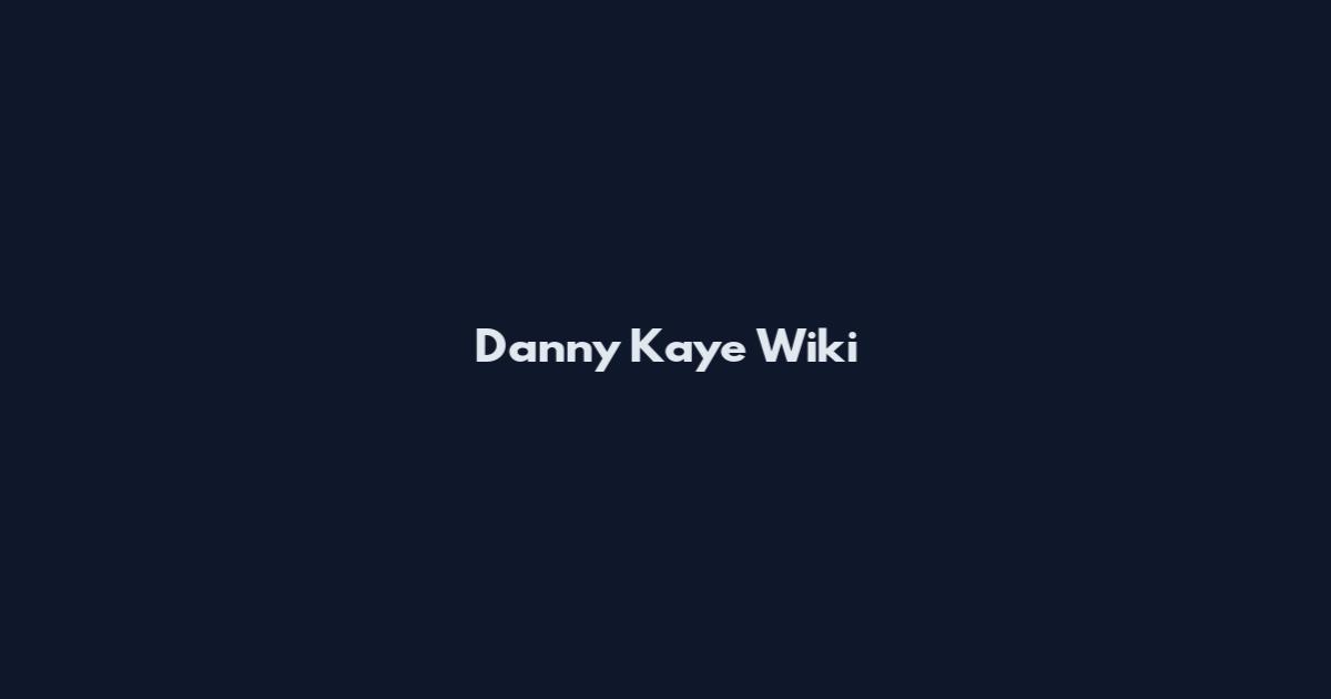 Danny Kaye Wiki