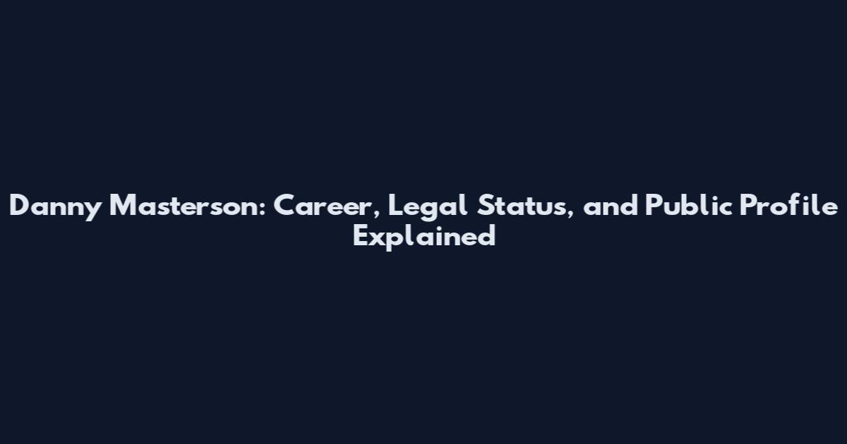 Danny Masterson: Career, Legal Status, and Public Profile Explained