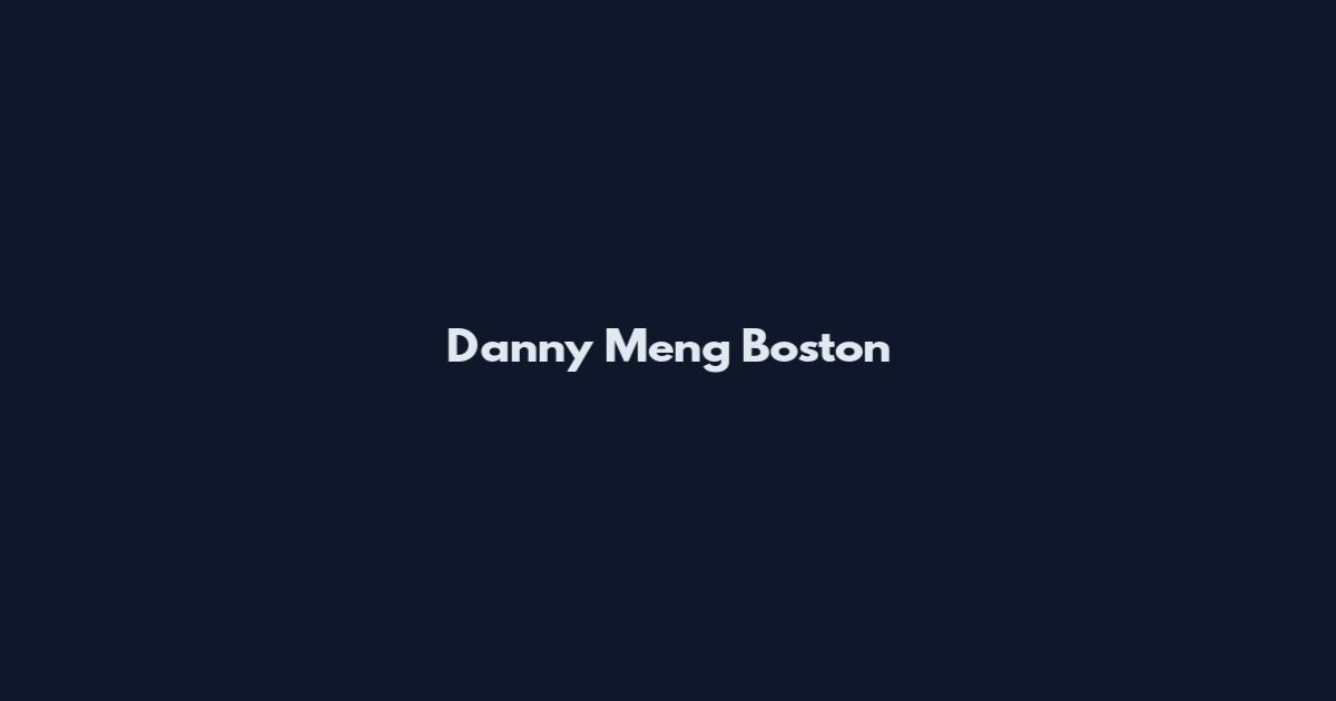 Danny Meng Boston