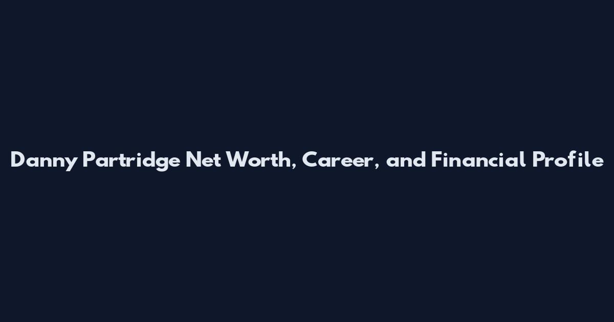 Danny Partridge Net Worth, Career, and Financial Profile