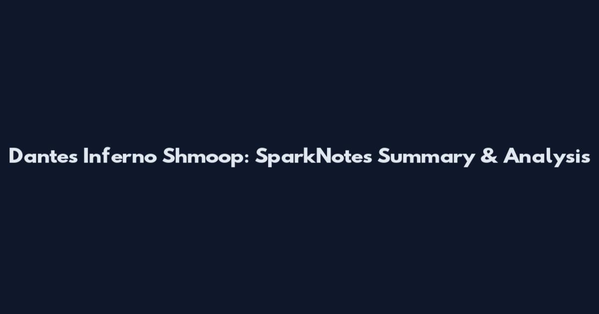 Dante's Inferno Shmoop: SparkNotes Summary & Analysis