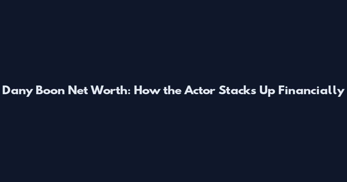 Dany Boon Net Worth: How the Actor Stacks Up Financially