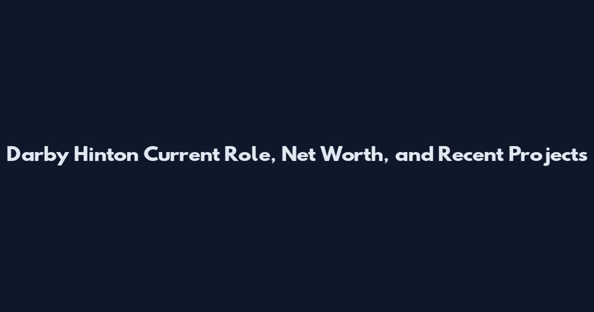 Darby Hinton Current Role, Net Worth, and Recent Projects
