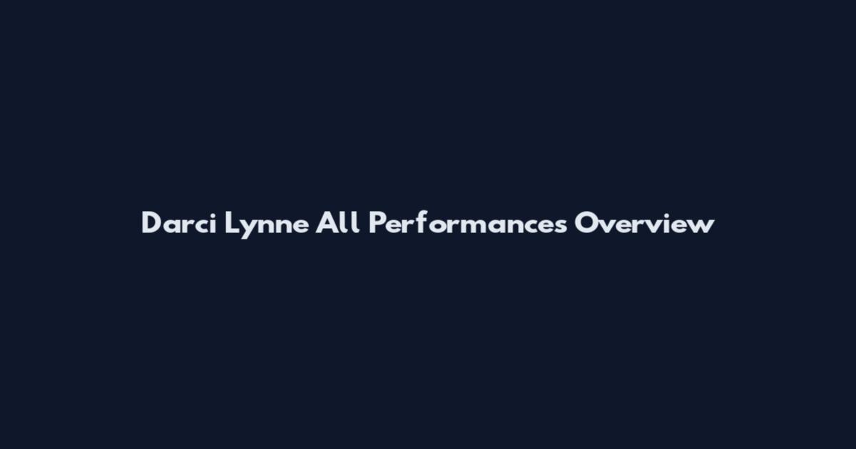 Darci Lynne All Performances Overview