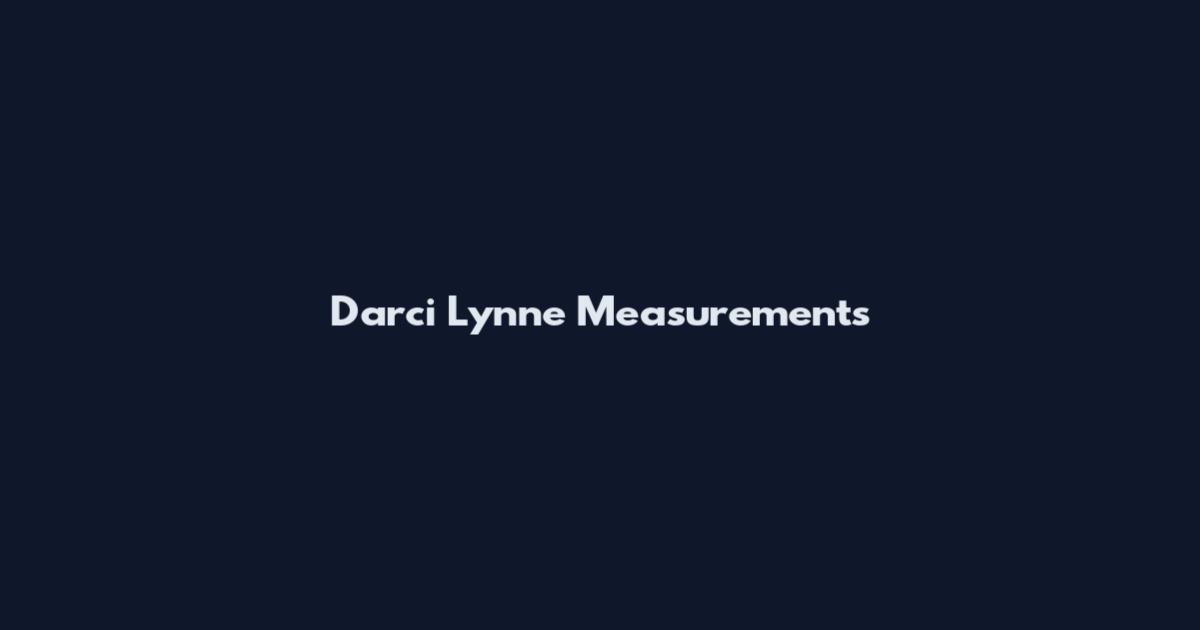 Darci Lynne Measurements