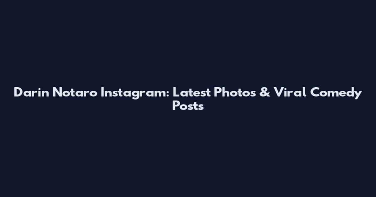 Darin Notaro Instagram: Latest Photos & Viral Comedy Posts